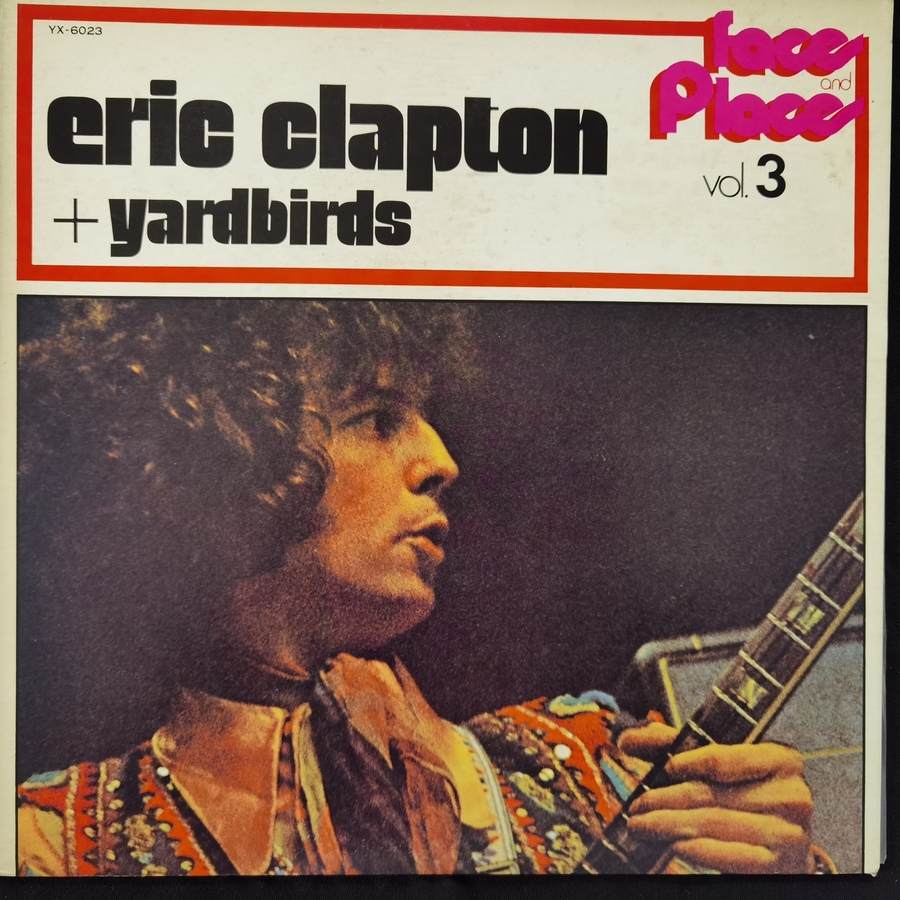 Eric Clapton + Yardbirds – Faces And Places Vol. 3