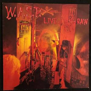 W.A.S.P. ‎– Live... In The Raw