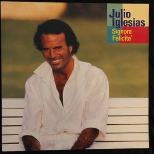 Julio Iglesias ‎– Signora Felicita'