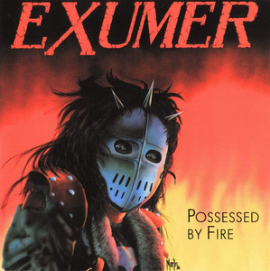 Exumer ‎– Possessed By Fire