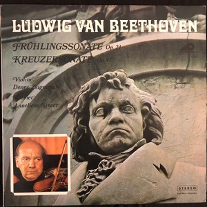 Ludwig van Beethoven - Violine: Denes Zsigmondy Klavier: Anneliese Nisser ‎– Kreuzersonate Op. 47 / Frühlingssonate Op. 24