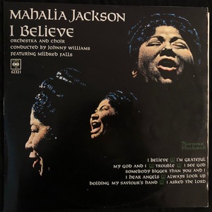 Mahalia Jackson ‎– I Believe