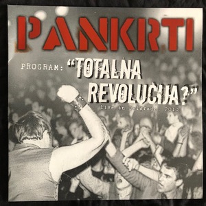 Pankrti ‎– Program: Totalna Revolucija? Live In Belgrade, 2010