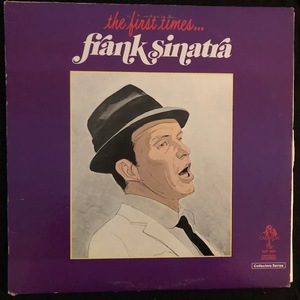 Frank Sinatra ‎– The First Times...