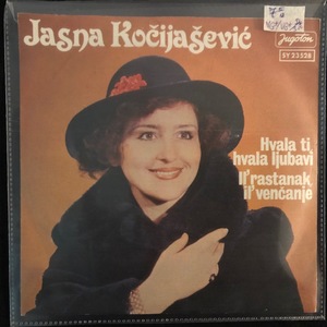 Jasna Kočijašević ‎– Hvala Ti, Hvala Ljubavi / Il' Rastanak, Il' Venčanje