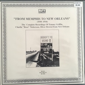 Tommy Griffin, Charlie Bozo Nickerson, Oliver Brown From New Orleans ‎– From Memphis To New Orleans (1930-1936) The Complete Recordings