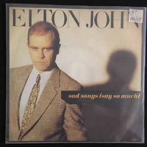 Elton John ‎– Sad Songs (Say So Much)