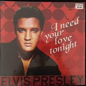 Elvis Presley ‎– I Need Your Love Tonight