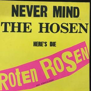 Die Roten Rosen ‎– Never Mind The Hosen Here's Die Roten Rosen (Aus Düsseldorf)