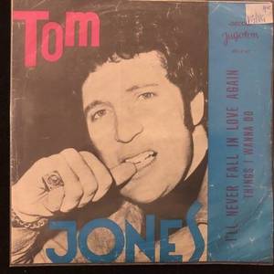 Tom Jones ‎– I'll Never Fall In Love Again