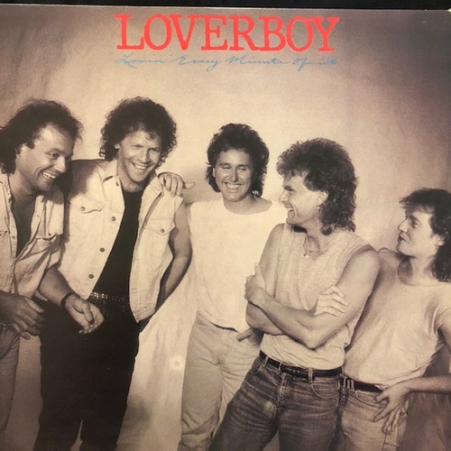 Loverboy ‎– Lovin' Every Minute Of It