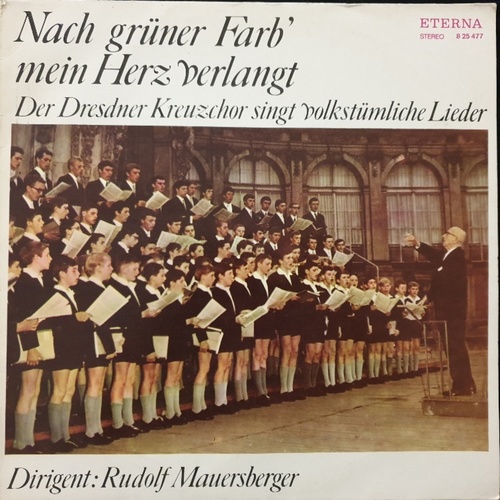 Dresdner Kreuzchor, Rudolf Mauersberger ‎– Nach Grüner Farb' Mein Herz Verlangt