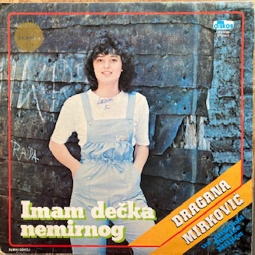 Dragana Mirković ‎– Imam Dečka Nemirnog