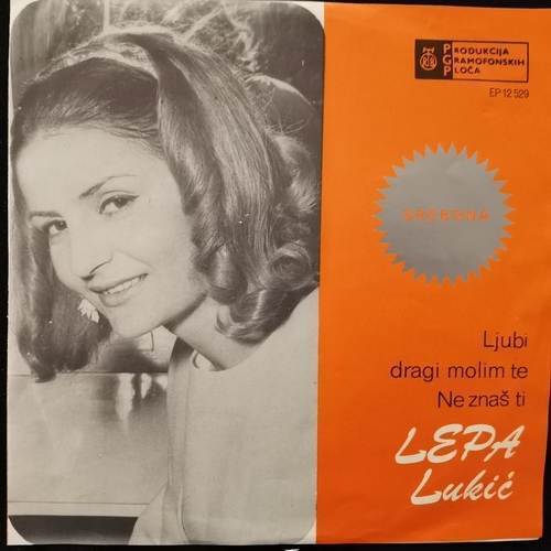 Lepa Lukić ‎– Ljubi Dragi Molim Te / Ne Znaš Ti