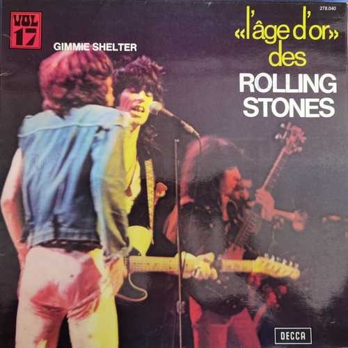 The Rolling Stones ‎– «L'âge D'or» Des Rolling Stones - Vol 17 - Gimmie Shelter
