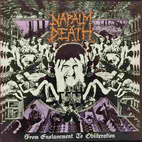 Napalm Death – From Enslavement To Obliteration