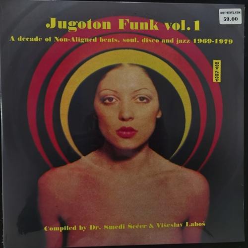 Various – Jugoton Funk Vol. 1 - A Decade Of Non-Aligned Beats, Soul, Disco And Jazz 1969-1979