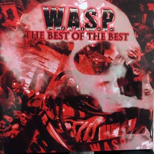W.A.S.P. ‎– The Best Of The Best 1984-2000
