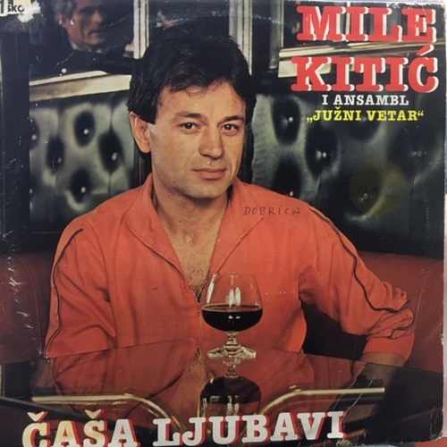 Mile Kitić I Južni Vetar – Čaša Ljubavi