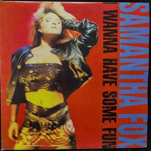 Samantha Fox – I Wanna Have Some Fun