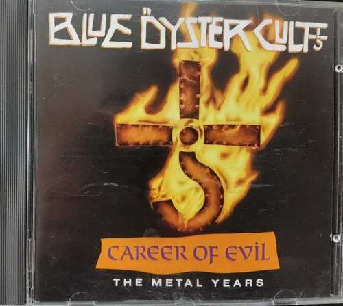Blue Öyster Cult – Career Of Evil (The Metal Years)