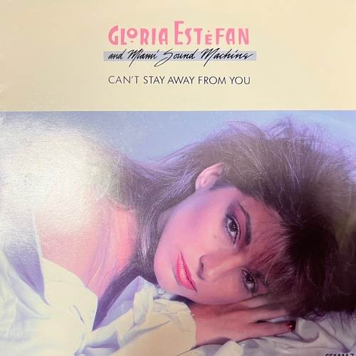 Gloria Estefan And Miami Sound Machine – Can't Stay Away From You