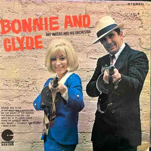 Ray Waters – The Ballad Of Bonnie And Clyde