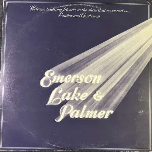 Emerson, Lake & Palmer ‎– Welcome Back My Friends To The Show That Never Ends - Ladies And Gentlemen