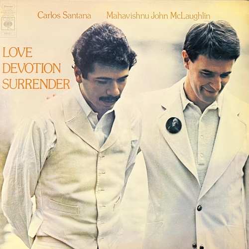 Carlos Santana / Mahavishnu John McLaughlin – Love Devotion Surrender