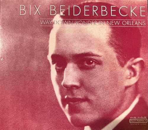 Bix Beiderbecke - Way Down Younder In New Orleans