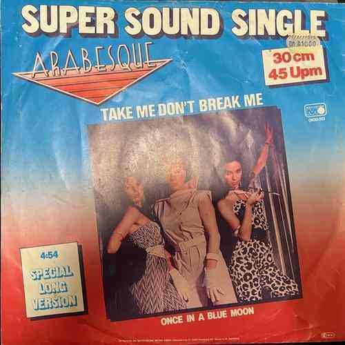 Arabesque – Take Me Don't Break Me