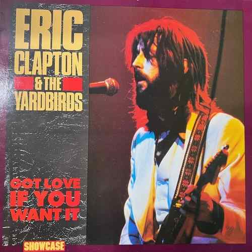 Eric Clapton & The Yardbirds – Got Love If You Want It