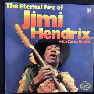 Jimi Hendrix With Curtis Knight ‎– The Eternal Fire Of Jimi Hendrix