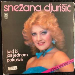 Snežana Djurišić I Orkestar Miše Mijatovića ‎– Kad Bi Još Jednom Pokušali