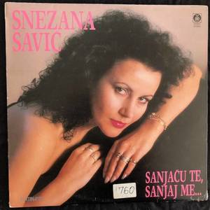 Snezana Savic - Sanjacu Te, Sanjaj Me...