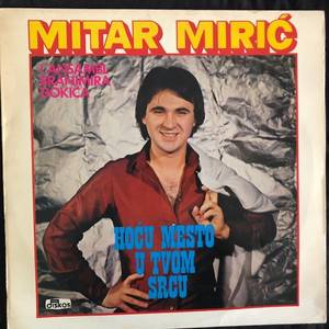 Mitar Miric - Hocu Mesto U Tvom Srcu