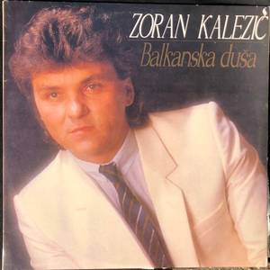 Zoran Kalezić ‎– Balkanska Duša